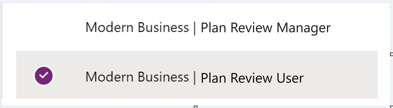 A screenshot of the two security roles previously mentioned. The top role says "Modern Business | Plan Review Manager" and the second role says "Modern Business | Plan Review User". The second role is selected.